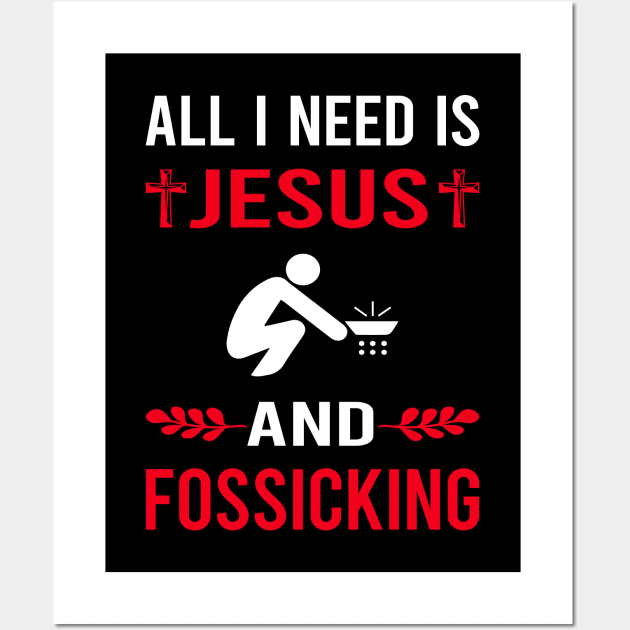 I Need Jesus And Fossicking Fossick Wall Art by Good Day